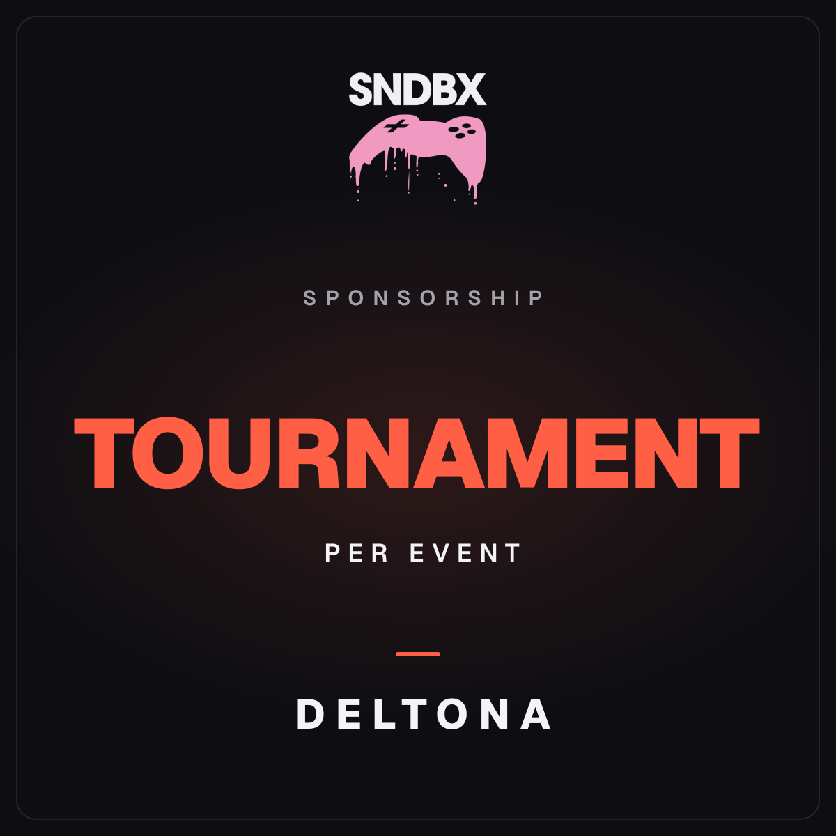 Tournament Sponsorship - SNDBX Deltona